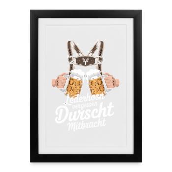 Lederhosn vergessen – Durscht Mitbracht - Gerahmtes Poster (27 × 37 cm) - Schwarz - Vorne