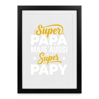 Super Papa Mais Aussi Super Papy Cadeau - Affiche encadrée (27 × 37 cm) - noir - Devant