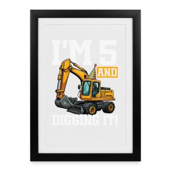 5 Years Old And Digs Excavator Birthday Design - Framed poster (27 × 37 cm) - black - Front