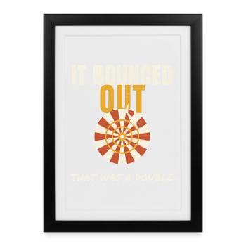 Darts It Bounced Out That Was A Double Funny Dart - Framed poster (27 × 37 cm) - black - Front