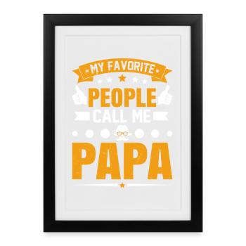 Mes personnes préférées m’appellent Papa - Affiche encadrée (27 × 37 cm) - noir - Devant