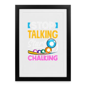 Stop talking Start chalking Billiards Pool - Framed poster (27 × 37 cm) - black - Front