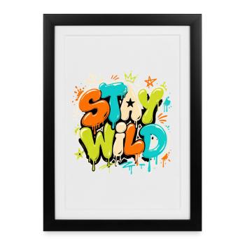 stay wild - Framed poster (27 × 37 cm) - black - Front