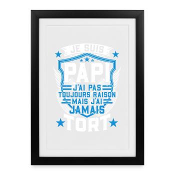 Je Suis Papi J'ai Jamais Tort Humour - Affiche encadrée (27 × 37 cm) - noir - Devant