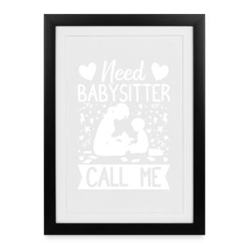 Childcare Provider Need Babysitter Call Me Daycare - Framed poster (27 × 37 cm) - black - Front