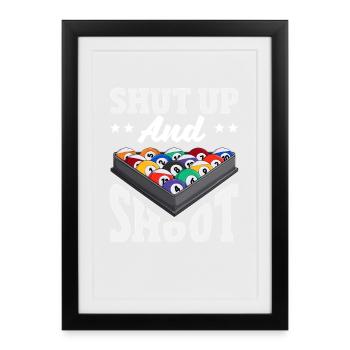 Halt Die Klappe Und Schieße Lustiges Billard 8 - Gerahmtes Poster (27 × 37 cm) - Schwarz - Vorne