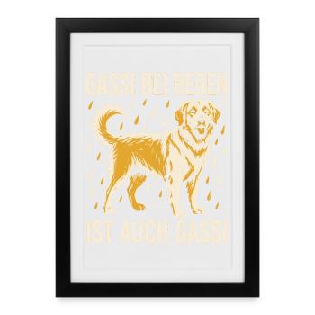 Gassi bei Regen ist auch Gassi - Hundespruch - Gerahmtes Poster (27 × 37 cm) - Schwarz - Vorne