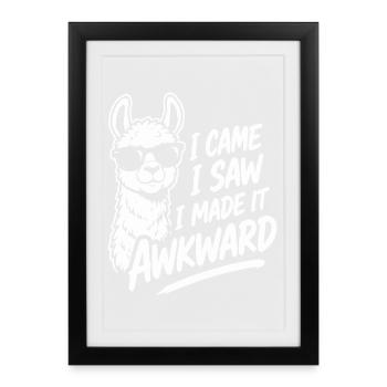 Lama I CAME I SAW I MADE IT AWKWARD - Spruch - Gerahmtes Poster (27 × 37 cm) - Schwarz - Vorne