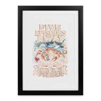 Alaska Königskrabben Five Episodes Away - Gerahmtes Poster (27 × 37 cm) - Schwarz - Vorne