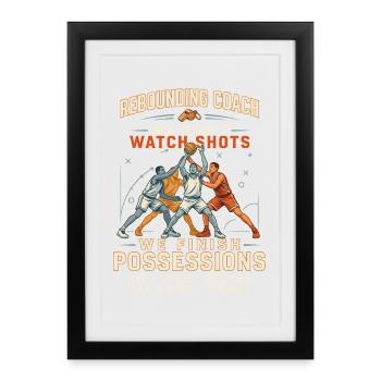 Rebounding Coach – Wir Beenden Possessions - Gerahmtes Poster (27 × 37 cm) - Schwarz - Vorne
