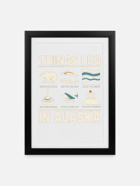 Dinge, die ich in Alaska tue: Im Winter Bärenlachs - Gerahmtes Poster (27 × 37 cm) - Schwarz
