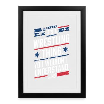 Das ist eine Wrestling-Sache, die du nicht verstehen würdest - Gerahmtes Poster (27 × 37 cm) - Schwarz - Vorne