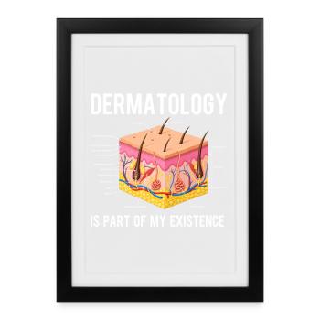 Dermatologie ist Teil meines Lebens – Dermatologen-Krankenschwester - Gerahmtes Poster (27 × 37 cm) - Schwarz - Vorne