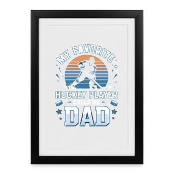  My Favorite Hockey Player Calls Me Dad Eishockey - Gerahmtes Poster (27 × 37 cm) - Schwarz - Vorne