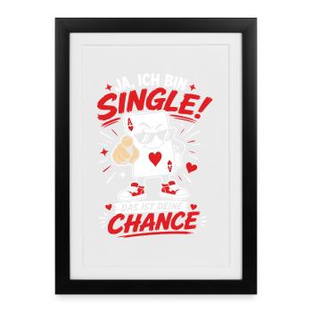 Ich bin Single Deine Chance Malle - Gerahmtes Poster (27 × 37 cm) - Schwarz - Vorne