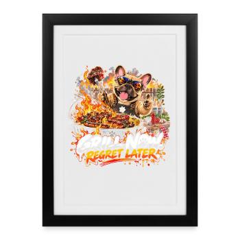  Grill Now Regret Later Französische Bulldogge - Gerahmtes Poster (27 × 37 cm) - Schwarz - Vorne