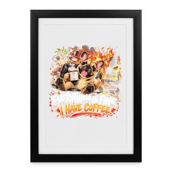  Everything Is Fine I Have Coffee Französische - Gerahmtes Poster (27 × 37 cm) - Schwarz - Vorne