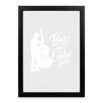 Kontrabass - Bass muss Liebe sein Kontrabassist - Gerahmtes Poster (27 × 37 cm) - Schwarz - Vorne