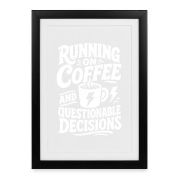 Auf Kaffee und fragwürdigen Entscheidungen - Gerahmtes Poster (27 × 37 cm) - Schwarz - Vorne