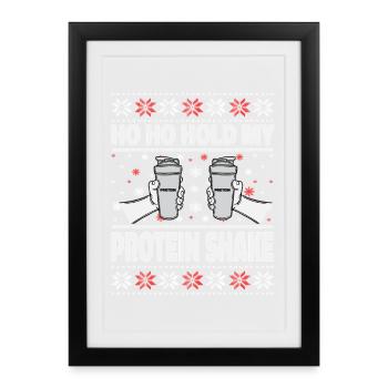 Ho Ho Hold My Protein Shake – Gym Weihnachten - Gerahmtes Poster (27 × 37 cm) - Schwarz - Vorne