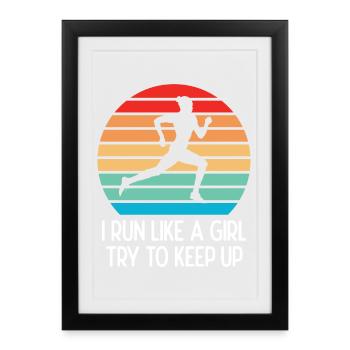 Marathon - Je cours comme une fille. Essayez de suivre. - Affiche encadrée (27 × 37 cm) - noir - Devant