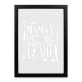 Maman pour la vie - Affiche encadrée (27 × 37 cm) - noir - Devant