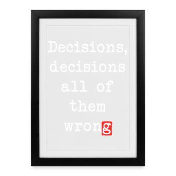 Wrong Decisions, Sarcasm & Wisdom - Framed poster (27 × 37 cm) - black - Front