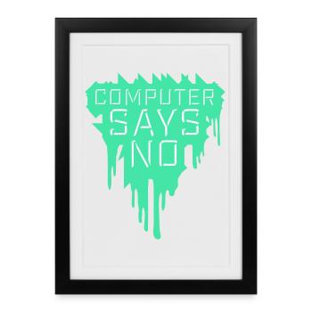 Computer Says No Funny Programmer Nerd Technique - Framed poster (27 × 37 cm) - black - Front