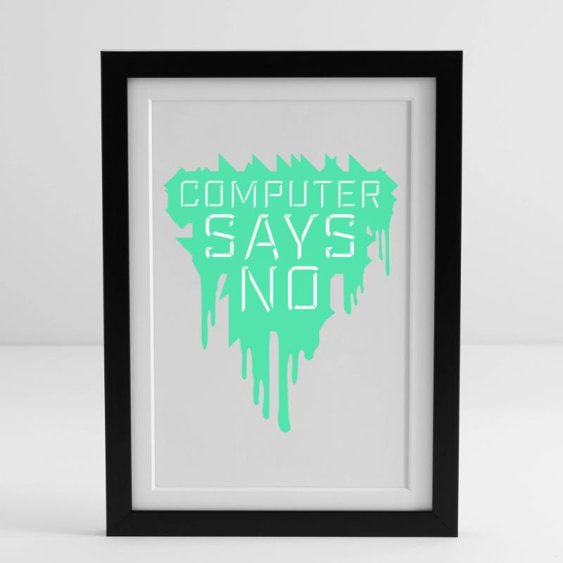 Computer Says No Lustig Programmierer Nerd Technik Gerahmtes Poster (27 × 37 cm)