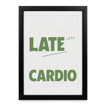 Running Late Counts as Cardio Treadmill - Framed poster (27 × 37 cm) - black - Front