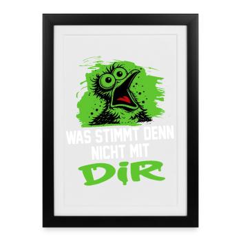 Was stimmt nicht mit dir Sprüche Vogel Lustig Fun - Gerahmtes Poster (27 × 37 cm) - Schwarz - Vorne