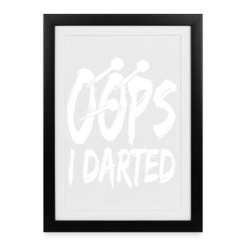  I Darted Darts Dartscheibe Dartpfeile Dartspiel - Gerahmtes Poster (27 × 37 cm) - Schwarz - Vorne