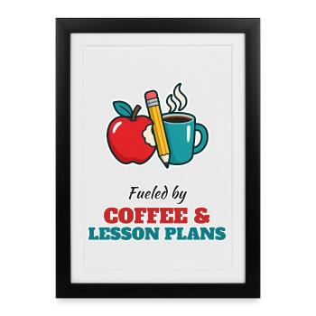 Coffee and Lesson Plans – Lehrer Humor - Gerahmtes Poster (27 × 37 cm) - Schwarz - Vorne
