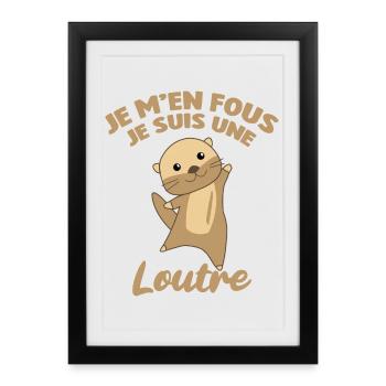 Je M'en Fous Je Suis Une Loutre Cadeau - Affiche encadrée (27 × 37 cm) - noir - Devant