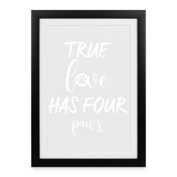 True love has four paws - Framed poster (27 × 37 cm) - black - Front