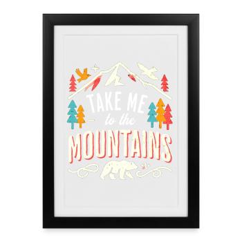 Take me to the Mountains - Framed poster (27 × 37 cm) - black - Front