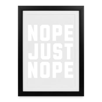 Nope just Nope - Framed poster (27 × 37 cm) - black - Front