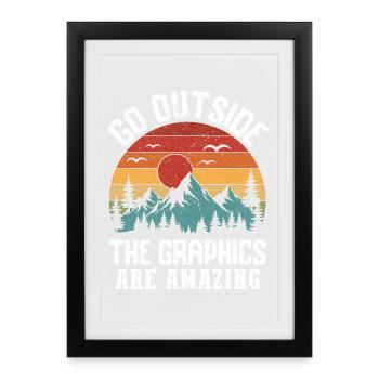 Mountains - Go Outside, The Graphics Are Amazing - Framed poster (27 × 37 cm) - black - Front