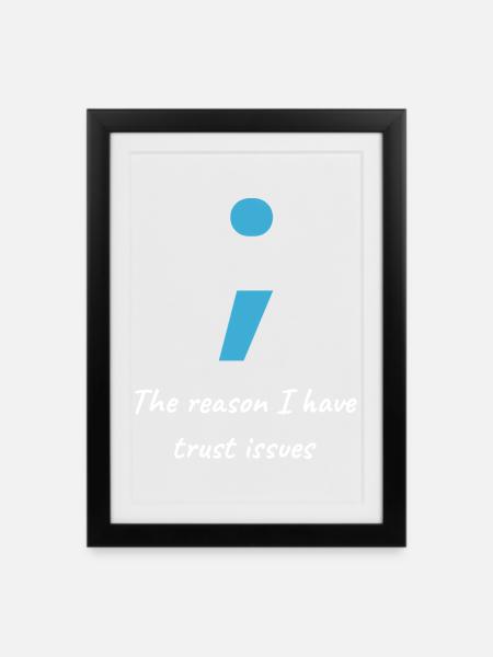Informatiker Shirt - Semi-Colon Trust Issues - Gerahmtes Poster (27 × 37 cm) - Schwarz