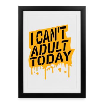 I Can't Adult Today Funny Adult Saying Logo - Framed poster (27 × 37 cm) - black - Front