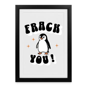 "Frack you" – The cheeky penguin - Framed poster (27 × 37 cm) - black - Front