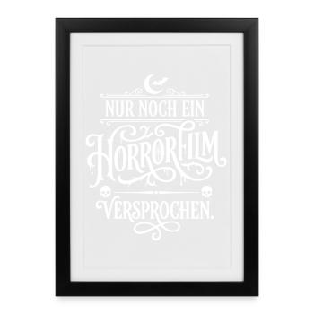 Nur noch ein Horrorfilm Versprochen - Gerahmtes Poster (27 × 37 cm) - Schwarz - Vorne