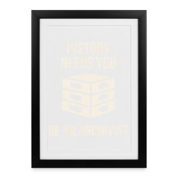 L’histoire a besoin de vous : soyez archiviste - Affiche encadrée (27 × 37 cm) - noir - Devant