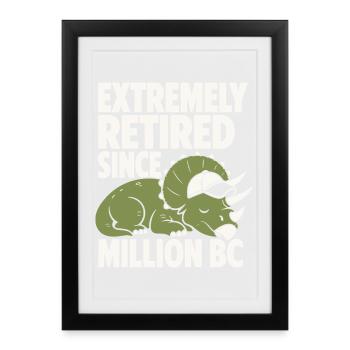 Extremely Retired Triceratops Humor - Framed poster (27 × 37 cm) - black - Front