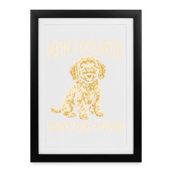 Mein Cockapoo kennt keine Fremden - Gerahmtes Poster (27 × 37 cm) - Schwarz - Vorne