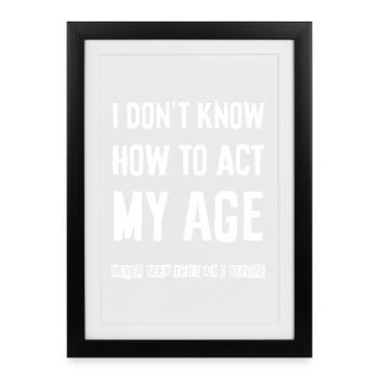 I don't know how to act - Framed poster (27 × 37 cm) - black - Front