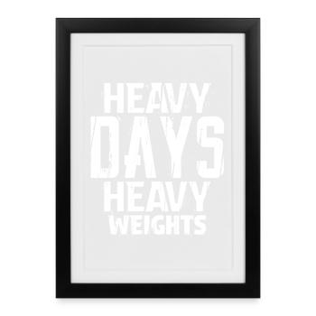 Jours lourds Poids lourds Motivation Amateur de gym Gif - Affiche encadrée (27 × 37 cm) - noir - Devant