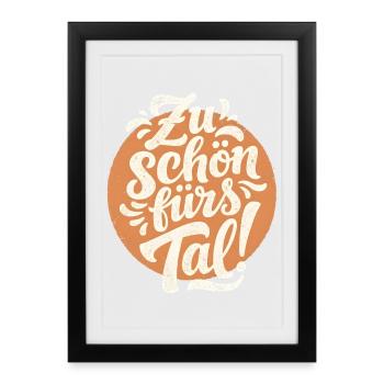 Zu schön fürs Tal Wander Shirt - Gerahmtes Poster (27 × 37 cm) - Schwarz - Vorne