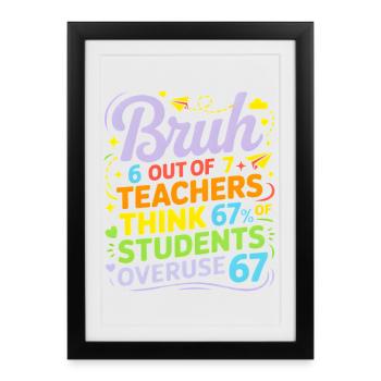 Bruh - Six Seven 6 7 Meme Fun Design - Framed poster (27 × 37 cm) - black - Front