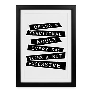 Being A Functional Adult Every Day Seems Excessive - Framed poster (27 × 37 cm) - black - Front